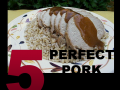 5 Perfect Pork Recipes